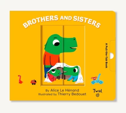 Brothers & Sisters: A Pull-the-Tab Book