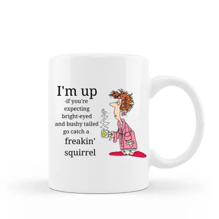 Coffee Mug - Not a morning person coffee mug squirrel cup grumpy lady