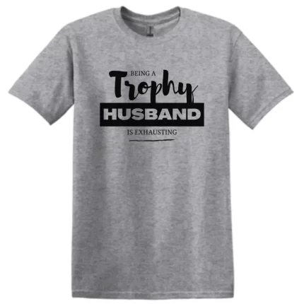 "Trophy Husband" Cotton T-Shirt – Sport Grey